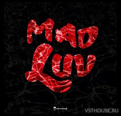 Trap Veterans - Mad Luv (WAV, MIDI, FL STUDiO)
