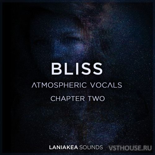 Laniakea Sounds - Bliss 2 - Atmospheric Vocals (WAV) Laniakea Sounds - Bliss 2 - Atmospheric Vocals (WAV)