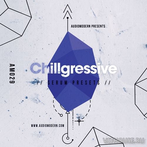 Audiomodern - Chillgressive (SERUM) Audiomodern - Chillgressive (SERUM)