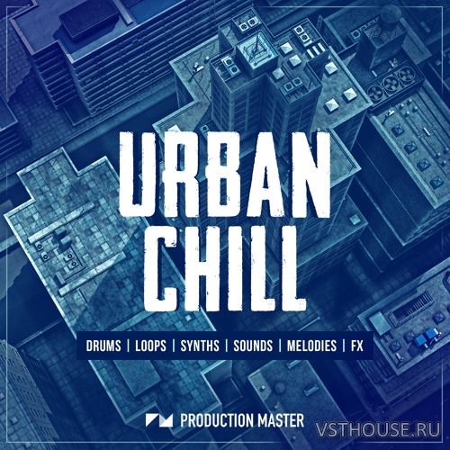 Production Master - Urban Chill (WAV, MIDI) Production Master - Urban Chill (WAV, MIDI)