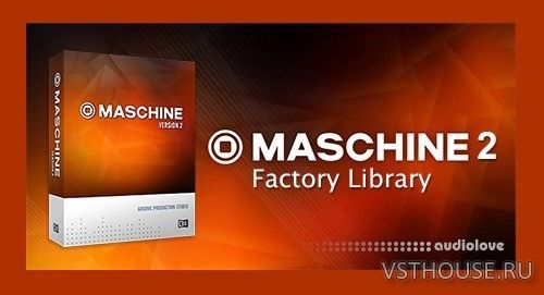 Native Instruments - THE FACTORY LIBRARY Maschine 2 Native Instruments - THE FACTORY LIBRARY Maschine 2