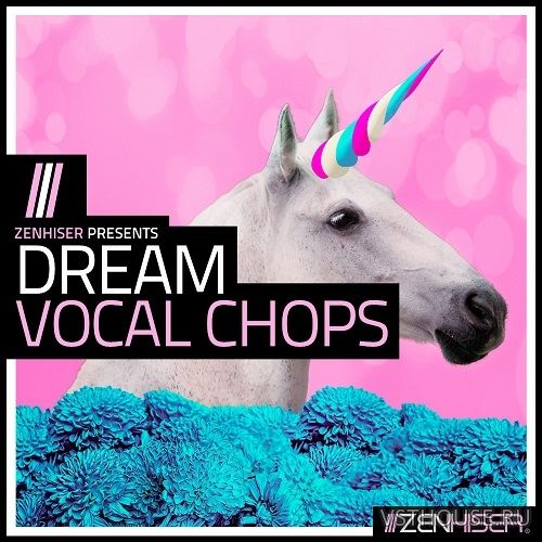 Zenhiser - Dream Vocal Chops (WAV) Zenhiser - Dream Vocal Chops (WAV)