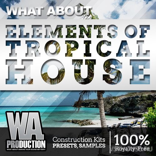 W. A. Production - What About Elements Of Tropical House W. A. Production - What About Elements Of Tropical House