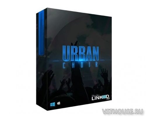 StudioLinkedVST - Urban Choir (KONTAKT)