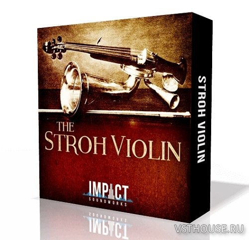 Impact Soundworks - The Stroh Violin (KONTAKT)