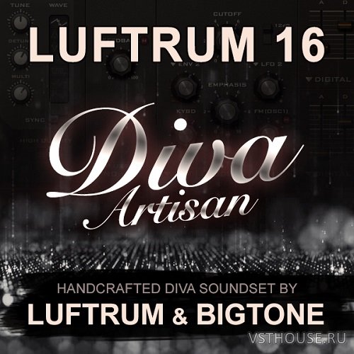Luftrum & BigTone - Luftrum 16 Diva Artisan (SYNTH PRESET) Luftrum & BigTone - Luftrum 16 Diva Artisan (SYNTH PRESET)