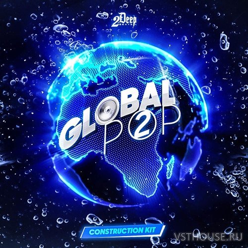 2DEEP - Global Pop 2 (MIDI,WAV,SPIRE,SERUM,SYLENTH1,THORN)