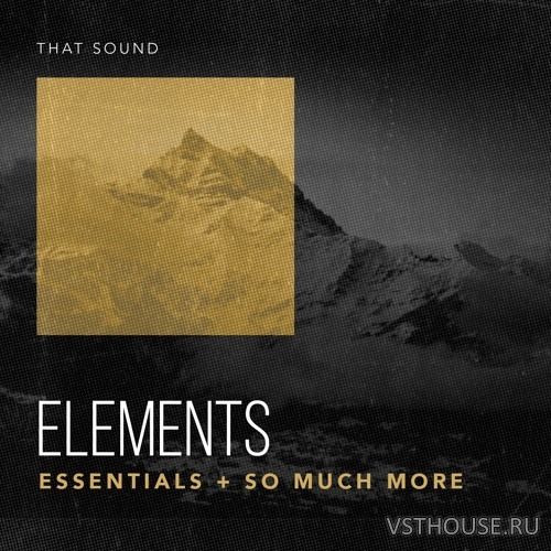 That Sound - ELEMENTS (WAV, ABLETON, REASON, EXS24, MACHiNE, BATTERY)