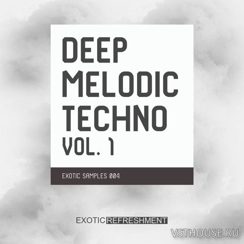 Exotic Refreshment - Deep Melodic Techno Vol.1 (WAV) Exotic Refreshment - Deep Melodic Techno Vol.1 (WAV)