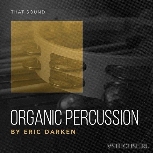 That Sound - ORGANIC PERCUSSION That Sound - ORGANIC PERCUSSION