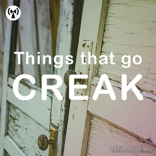 Noiiz - Things That Go Creak (WAV, MIDI)