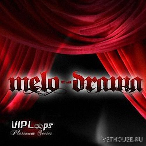 VIP Loops - Melo Drama (WAV) VIP Loops - Melo Drama (WAV)