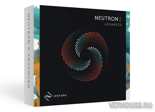 iZotope - Neutron Advanced 2.02.3166 VST, VST3, AAX x86 x64 NO INSTAL