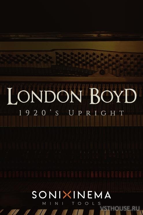 Sonixinema - London Boyd 1920's Upright (KONTAKT) Sonixinema - London Boyd 1920's Upright (KONTAKT)