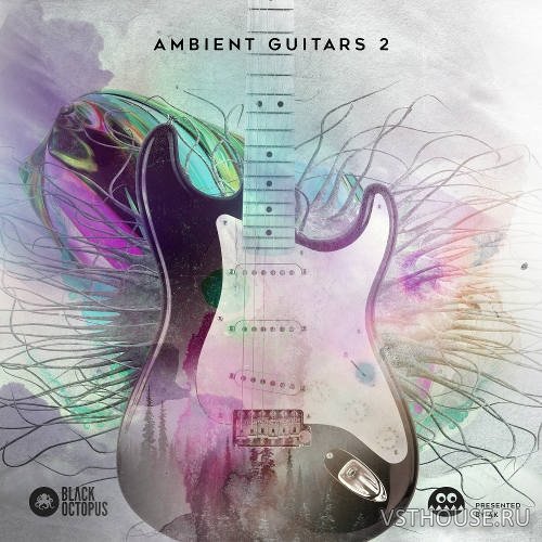 Black Octopus Sound - Ambient Guitars 2 (WAV)