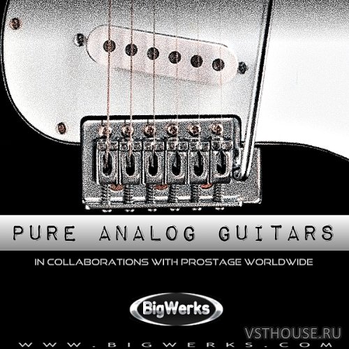 Big Werks - Pure Analog Guitars (KONTAKT) Big Werks - Pure Analog Guitars (KONTAKT)