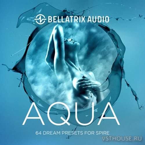 Bellatrix Audio - AQUA (Spire) (SYNTH PRESET) Bellatrix Audio - AQUA (Spire) (SYNTH PRESET)