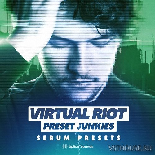 Splice Sounds - Virtual Riot Serum Presets for PRESET JUNKIES Splice Sounds - Virtual Riot Serum Presets for PRESET JUNKIES