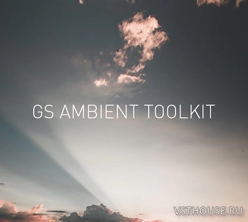 Genera Studios - GS Ambient Toolkit (KONTAKT) Genera Studios - GS Ambient Toolkit (KONTAKT)