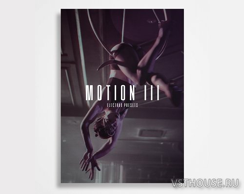 The Kit Plug Motion - Motion III (ElectraX Presets) (SYNTH PRESET) The Kit Plug Motion - Motion III (ElectraX Presets) (SYNTH PRESET)