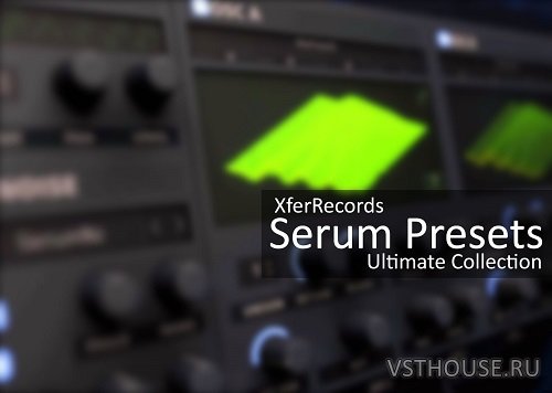Serum Soundbanks - Big Collection 2019 (SYNTH PRESET) Serum Soundbanks - Big Collection 2019 (SYNTH PRESET)