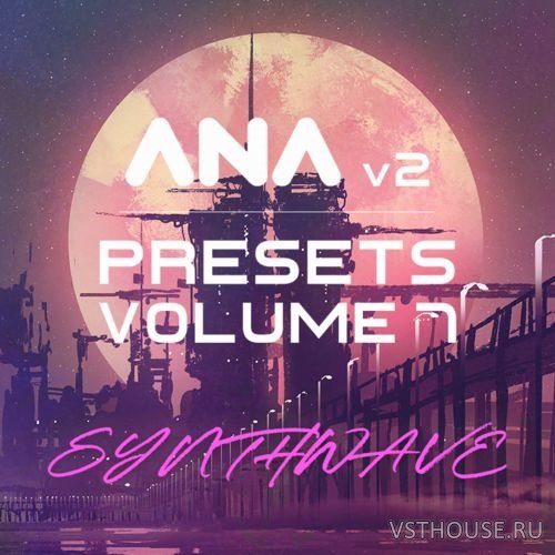 Sonic Academy - ANA 2 Presets Vol 7 Synthwave (ANA 2) Sonic Academy - ANA 2 Presets Vol 7 Synthwave (ANA 2)
