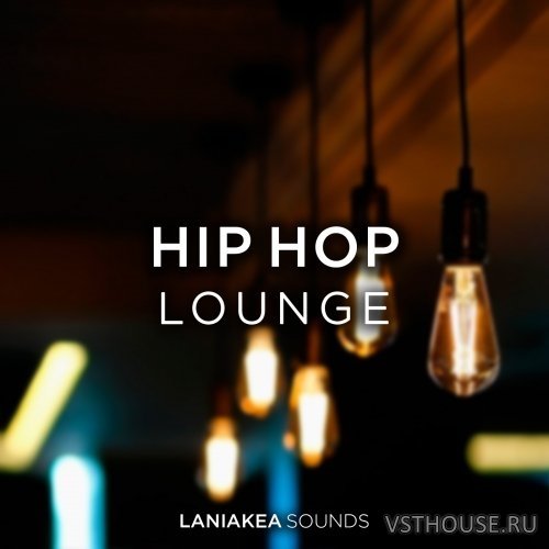 Laniakea Sounds - Hip Hop Lounge (WAV) Laniakea Sounds - Hip Hop Lounge (WAV)