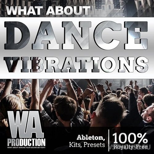 W.A.Production - What About Dance Vibrations (ALP, FXP, MIDI, WAV) W.A.Production - What About Dance Vibrations (ALP, FXP, MIDI, WAV)