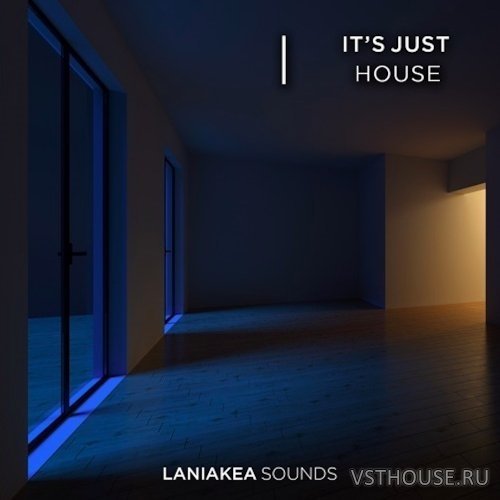Laniakea Sounds - It’s Just House (WAV) Laniakea Sounds - It’s Just House (WAV)