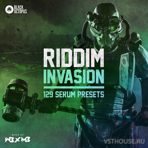 Black Octopus Sound - WB x MB - Riddim Invasion (SERUM) Black Octopus Sound - WB x MB - Riddim Invasion (SERUM)