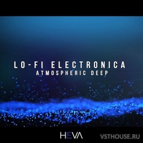 HEVA - Lo-Fi Electronica Atmospheric Deep (WAV)