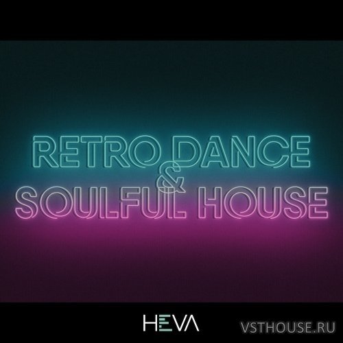 HEVA - Retro Dance And Soulful House (WAV)
