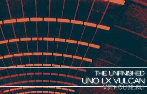 The Unfinished - Uno LX Vulcan (SYNTH PRESET) The Unfinished - Uno LX Vulcan (SYNTH PRESET)