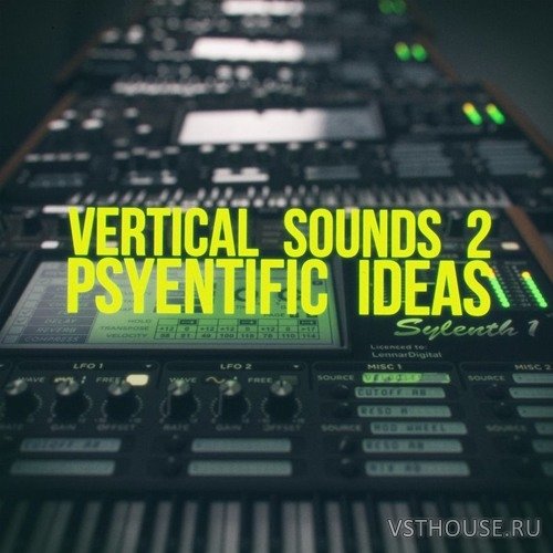 Vertical Sounds - Vertical Sounds 2 - Psyentific Ideas (SYLENTH1) Vertical Sounds - Vertical Sounds 2 - Psyentific Ideas (SYLENTH1)