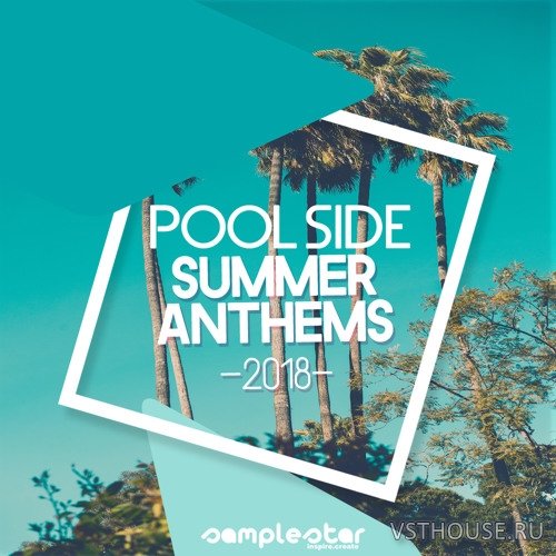 Samplestar - Pool Side Summer Anthems 2018 (MIDI, WAV) Samplestar - Pool Side Summer Anthems 2018 (MIDI, WAV)