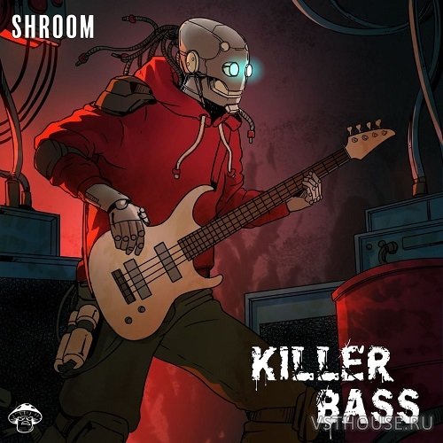 Shroom - Killer Bass (WAV) Shroom - Killer Bass (WAV)
