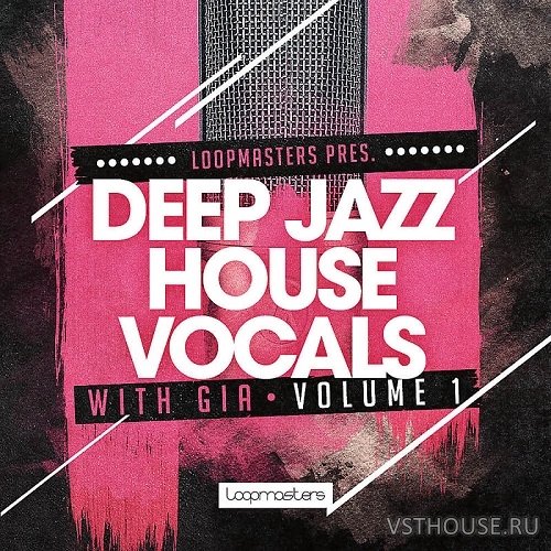 Loopmasters - Deep Jazz House Vocals (WAV) Loopmasters - Deep Jazz House Vocals (WAV)