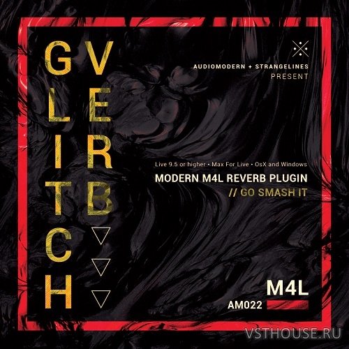 Audiomodern & StrangeLines - GlitchVerb For Ableton Live And Max For