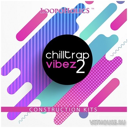 Loopoholics - Chilltrap Vibez 2 (MIDI, WAV) Loopoholics - Chilltrap Vibez 2 (MIDI, WAV)