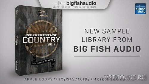 Big Fish Audio - Modern Country Vol.2 (AIFF, REX2, WAV) Big Fish Audio - Modern Country Vol.2 (AIFF, REX2, WAV)