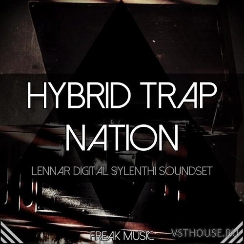Freak Music - Hybrid Trap Nation (SYLENTH1) Freak Music - Hybrid Trap Nation (SYLENTH1)