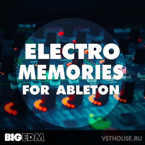 Big EDM - Electro Memories For Ableton (ADG, MIDI, WAV, SERUM) Big EDM - Electro Memories For Ableton (ADG, MIDI, WAV, SERUM)