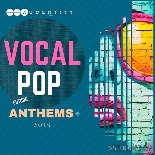 Audentity Records - Vocal Pop Anthems 2019 (MIDI, WAV, SERUM, SPIRE) Audentity Records - Vocal Pop Anthems 2019 (MIDI, WAV, SERUM, SPIRE)
