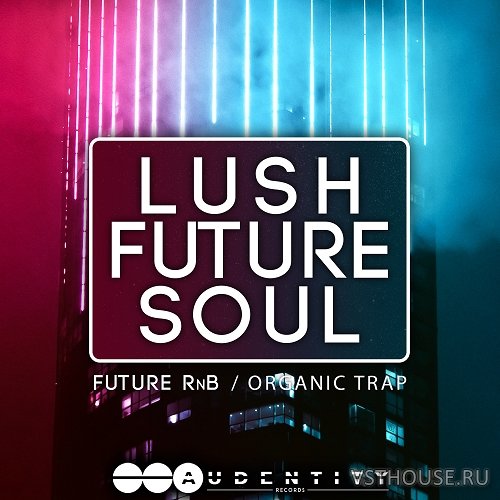 Audentity Records - Lush Future Soul (MIDI, WAV) Audentity Records - Lush Future Soul (MIDI, WAV)