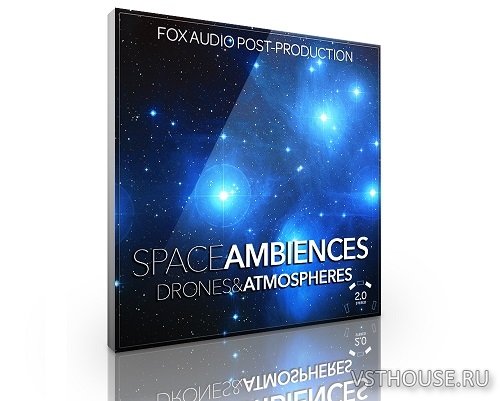 Fox Audio Post Production - Space Ambiences – Drones & Atmospheres Fox Audio Post Production - Space Ambiences – Drones & Atmospheres