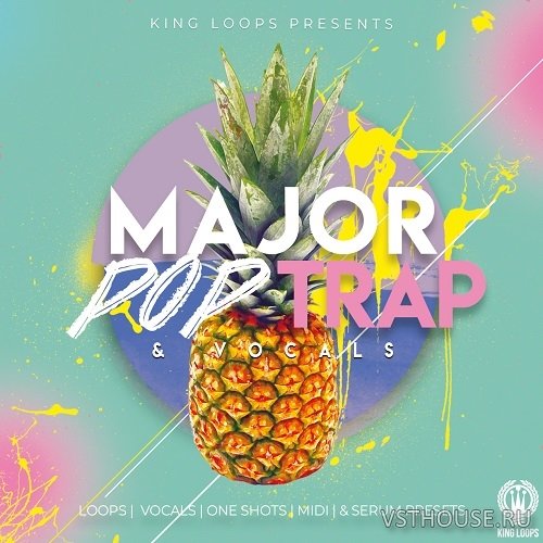King Loops - Major Pop Trap and Vocals (MIDI, WAV, SPIRE, SERUM)