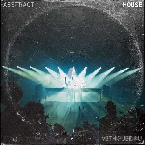 Touch Loops - Abstract House (WAV) Touch Loops - Abstract House (WAV)
