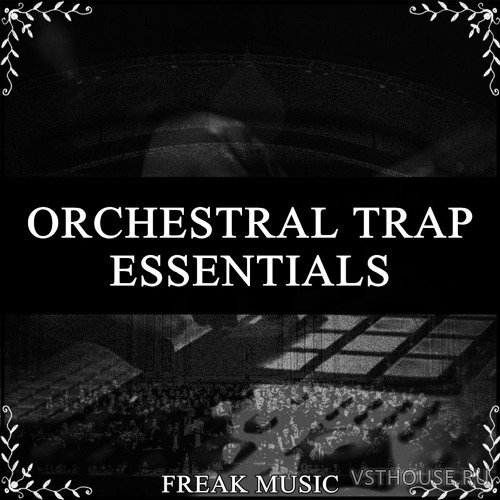 Freak Music - Orchestral Trap Essentials (MIDI, WAV, SYLENTH1, ABLETON Freak Music - Orchestral Trap Essentials (MIDI, WAV, SYLENTH1, ABLETON