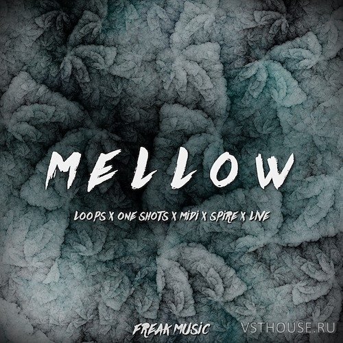 Freak Music - Mellow (MIDI, WAV, ABLETON, SPiRE) Freak Music - Mellow (MIDI, WAV, ABLETON, SPiRE)