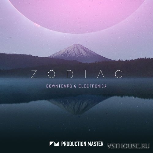 Production Master - Zodiac - Downtempo & Electronica (MIDI, WAV) Production Master - Zodiac - Downtempo & Electronica (MIDI, WAV)